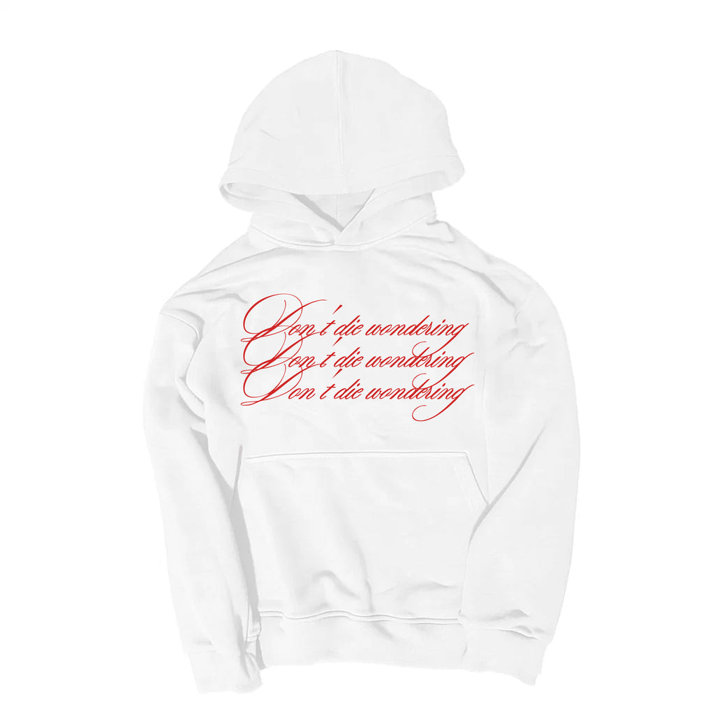 don't die wondering hoodie