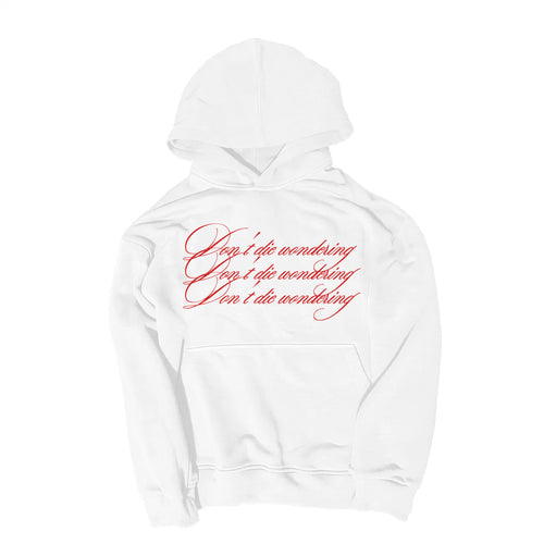 don't die wondering hoodie
