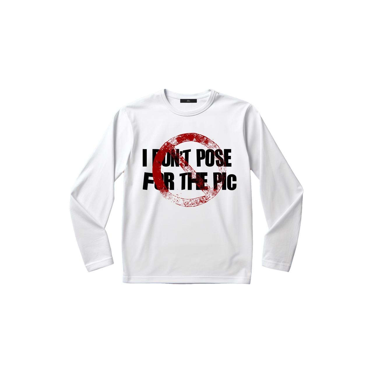 dont pose for the pic. longsleeve