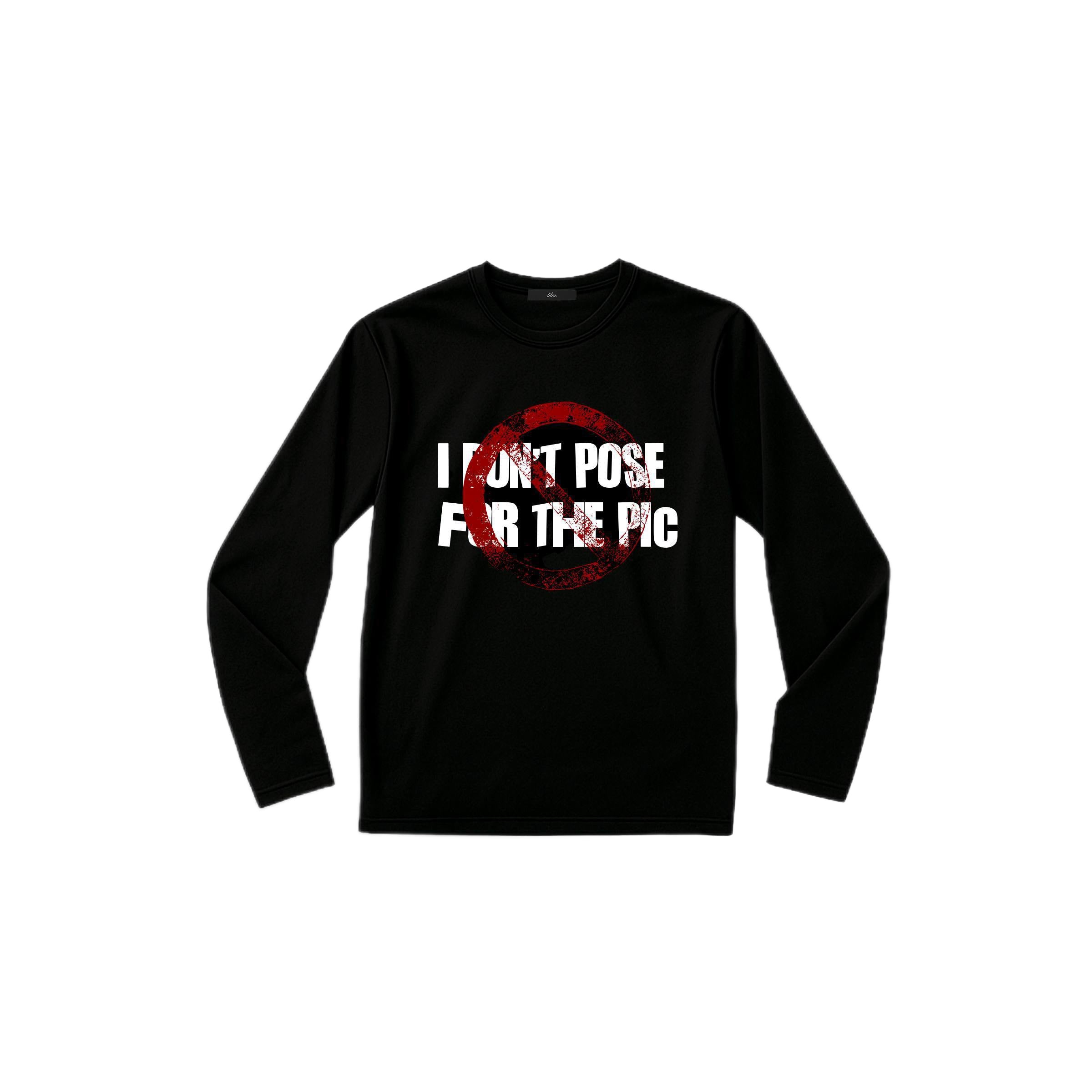 don't pose for the pic. longsleeve